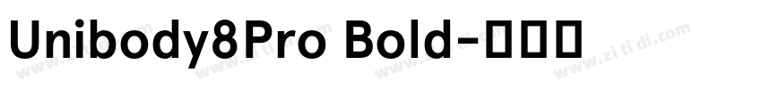 Unibody8Pro Bold字体转换